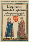 Image for L&#39;imperatrice Matilde d&#39;Inghilterra