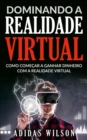 Image for Dominando a Realidade Virtual: Como Comecar a Ganhar Dinheiro Com a Realidade Virtual