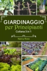 Image for Giardinaggio per principianti: Collana 3 in 1