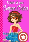 Image for Diario de una Super Chica - Libro 1 - Los Altibajos de ser Super