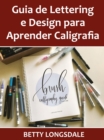 Image for Guia de Lettering e Design para Aprender Caligrafia