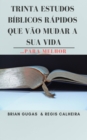 Image for Trinta Estudos Biblicos Rapidos Que Vao Mudar a Sua Vida...Para Melhor