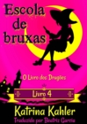 Image for Escola de Bruxas - Livro 4: O Livro dos Dragoes
