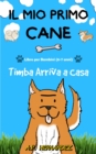 Image for Il mio Primo Cane: Libro per Bambini (6-7 anni). Timba Arriva a Casa