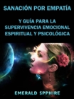 Image for Sanacion Por Empatia Y Guia Para La Supervivencia Emocional, Espiritual Y Psicologica