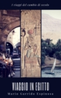 Image for I viaggi del cambio di secolo - Viaggio in Egitto
