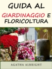 Image for Guida al Giardinaggio e Floricoltura