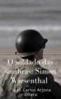 Image for O soldado das sombras: Simon Wiesenthal