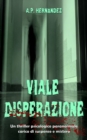 Image for Viale Disperazione: un thriller psicologico paranormale carico di suspense e mistero