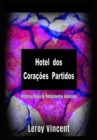 Image for Hotel dos Coracoes Partidos: Historias Reais de Rompimentos Amorosos