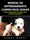 Image for Manual de entrenamiento canino en el hogar: Trucos, capacitacion y consejos para un mes de programa!