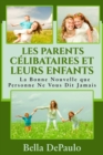 Image for Les Parents Celibataires et Leurs Enfants: La Bonne Nouvelle que Personne Ne Vous Dit Jamais