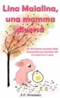 Image for Lina Maialina, una mamma diversa: un divertente racconto della buonanotte per bambini dai 3-4 anni ai 6-7 anni