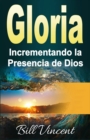 Image for Gloria Incrementando la Presencia de Dios