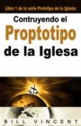 Image for Contruyendo el Proptotipo de la Iglesa