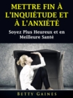 Image for Mettre Fin a L&#39;inquietude et a L&#39;anxiete