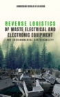 Image for Reverse logistics of waste electrical and electronic equipment and environmental sustainability