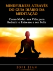 Image for Mindfulness Atraves do guia Diario da Meditacao