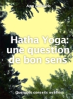 Image for Hatha Yoga: une question de bon sens