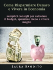 Image for Come Risparmiare Denaro e Vivere in Economia
