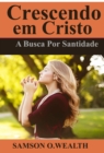 Image for Crescendo em Cristo: A Busca Por Santidade