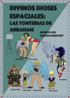 Image for Divinos Dioses Espaciales: Las Tonterias De  Abraham