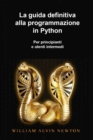 Image for La Guida Definitiva Alla Programmazione in Python Per Principianti E Utenti Intermedi