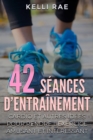 Image for 42 Seances D&#39;entrainement Cardio Et Autres Idees Pour Rendre L&#39;exercice Amusant Et Interessant
