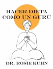 Image for Hacer Dieta Como Un Guru