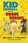 Image for Kid Normal and the rogue heroes