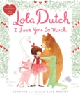 Image for Lola Dutch I Love You So Much