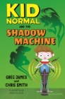 Image for Kid Normal and the Shadow Machine