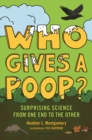 Image for Who Gives a Poop?: Surprising Science from One End to the Other