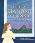 Image for Like a diamond in the sky: Jane Taylor&#39;s beloved poem of wonder and the stars
