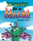 Image for Iguana Be a Dragon
