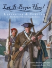 Image for Let It Begin Here!: Lexington &amp; Concord: First Battles of the American Revolution