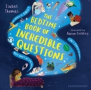 Image for The bedtime book of incredible questions