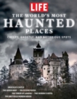 Image for LIFE The World&#39;s Most Haunted Places