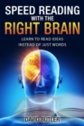 Image for Speed Reading with the Right Brain : Learn to Read Ideas Instead of Just Words