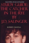 Image for Study Guide : The Catcher in the Rye by J.D. Salinger: Second Edition, Revised and Expanded