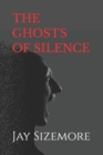 Image for The Ghosts of Silence