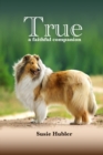 Image for True : A Faithful Companion