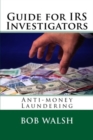 Image for Guide for IRS Investigators : Anti-money Laundering