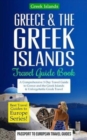 Image for Greece &amp; the Greek Islands Travel Guide Book : A Comprehensive 5-Day Travel Guide to Greece and the Greek Islands &amp; Unforgettable Greek Travel