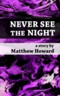 Image for Never See the Night