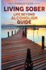 Image for Living Sober : Life Beyond Alcoholism Guide