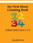Image for My First Mossi Counting Book : Colour and Learn 1 2 3