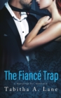 Image for The Fiance Trap : A Honeytrap Inc. Romance