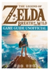 Image for The Legend of Zelda Breath of the Wild Game Guide Unofficial