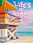 Image for Life&#39;s A Beach Grayscale Coloring Book
